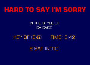 IN THE STYLE OF
CHICAGO

KEY OF (E1131 TIME 342

6 BAH INTRO