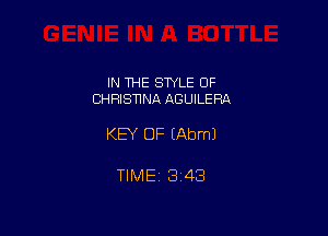 IN THE STYLE OF
CHRISTINA AGUILERA

KEY OF (Abml

TIME 1343