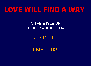IN THE STYLE OF
CHRISTINA AGUILERA

KEY OF (P)

TIMEt 402