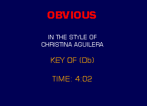 IN THE STYLE OF
CHRISTINA AGUILERA

KEY OF (Dbl

TlMEt 402