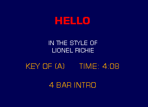 IN THE STYLE 0F
LIONEL RICHIE

KEY OF EA) TIMEI 408

4 BAR INTRO