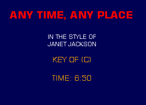 IN THE STYLE OF
JANET JACKSON

KEY OF EC)

TIMEi 650