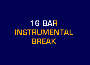 4 6 BAR
INSTRUMENTAL

BREAK