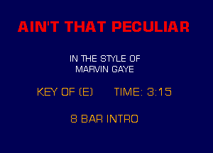 IN THE STYLE OF
MARVIN BAYE

KEY OFEEJ TIMEI 315

8 BAR INTRO
