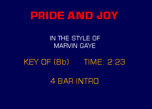 IN THE STYLE 0F
MARVIN GAYE

KEY OF EBbJ TIME 2128

4 BAR INTRO