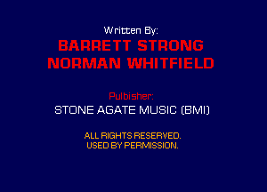 Written By

STONE ABATE MUSIC (BMIJ

ALL RIGHTS RESERVED
USED BY PERMISSION