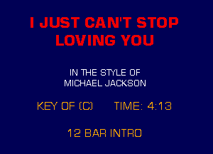 IN THE STYLE OF
MICHAEL JACKSON

KEY OFECJ TIME 4'13

12 BAR INTRO