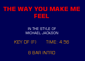 IN THE STYLE OF
MICHAEL JACKSON

KEY OF (Fl TIME 458

8 BAR INTRO