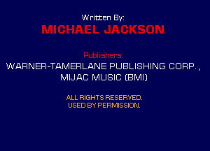 Written Byi

WARNER-TAMERLANE PUBLISHING CORP,
MIJAC MUSIC EBMIJ

ALL RIGHTS RESERVED.
USED BY PERMISSION.