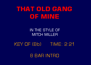 IN THE STYLE OF
MITCH MILLER

KEY OFIBbJ TIME 221

8 BAR INTRO