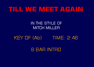 IN THE SWLE OF
MITCH MILLER

KEY OF (Ab) TIME 2148

8 BAR INTRO