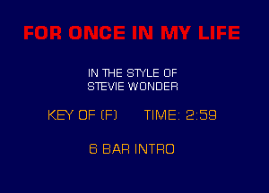 IN THE STYLE OF
STEVIE WONDER

KEY OF EFJ TIMEI 259

8 BAR INTRO