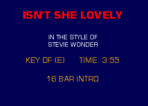 IN THE STYLE 0F
STEVIE WONDER

KEY OF E) TIME13i55

1B BAR INTRO