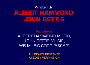 W ritcen By

ALBERT HAMMOND MUSIC,
JOHN BETTIS MUSIC,
WB MUSIC CORP LASCAPJ

ALL RIGHTS RESERVED
USED BY PENSSION