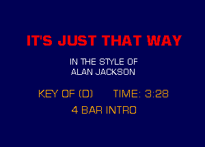 IN THE STYLE 0F
ALAN JACKSON

KEY OF (DJ TIME 328
4 BAR INTRO