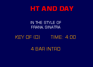 IN THE STYLE OF
FRANK SINATRA

KEY OF (DJ TIME 400

4 BAR INTFIO