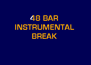 4B BAR
INSTRUMENTAL

BREAK