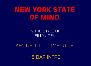 IN THE STYLE OF
BILLY JOEL

KEY OF ((31 TIME 8108

18 BAR INTRO
