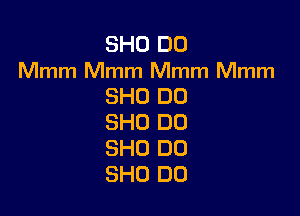 3H0 DO
Mmm Mmm Mmm Mmm
8H0 DU

8H0 DO
8H0 DD
8H0 DO