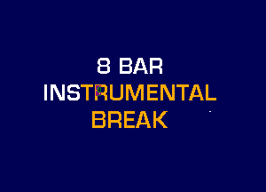 (BBAR
INSTRUMENTAL

BREAK