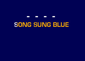 SONG SUNG BLUE