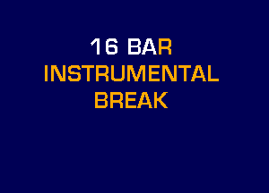 ?BBAR
INSTRUMENTAL

BREAK