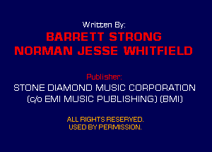 Written Byi

STONE DIAMOND MUSIC CORPORATION
ECJO EMI MUSIC PUBLISHING) EBMIJ

ALL RIGHTS RESERVED.
USED BY PERMISSION.