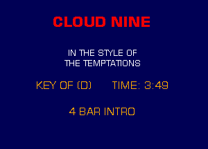 IN THE STYLE OF
THE TEMPTATIUNS

KEY OF (B) TIME13i4Q

4 BAR INTRO