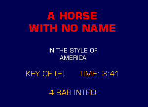 IN THE STYLE OF
AMERICA

KEY OF (E) TIME 3141

4 BAR INTRO