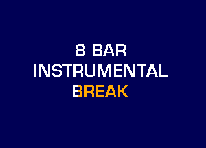 (BBAR
INSTRUMENTAL

BREAK