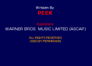 Written Byi

WARNER BROS. MUSIC LIMITED IASCAPJ

ALL RIGHTS RESERVED.
USED BY PERMISSION.