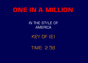IN THE STYLE OF
AMERICA

KEY OF (E1

TIME 2158