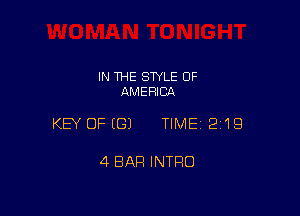 IN THE STYLE OF
AMERICA

KEY OFEGJ TIME 2119

4 BAR INTRO