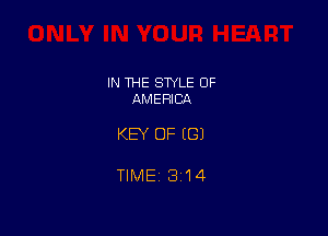 IN THE STYLE OF
AMERICA

KEY OF ((31

TIME 314