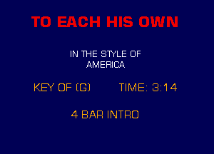 IN THE STYLE OF
AMERICA

KEY OFEGJ TIME3114

4 BAR INTRO