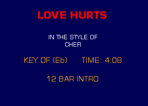 IN THE STYLE 0F
CHER

KEY OF (Eb) TIME 408

12 BAR INTRO