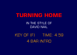 IN THE STYLE OF
DAVID NAIL

KEY OF (P) TIME 459
4 BAR INTRO