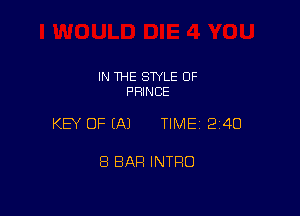IN THE STYLE 0F
PRINCE

KEY OF EAJ TIMEI 240

8 BAR INTRO