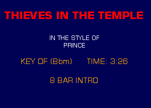 IN THE STYLE 0F
PRINCE

KEY OF (Bbml TIME 328

8 BAH INTRO