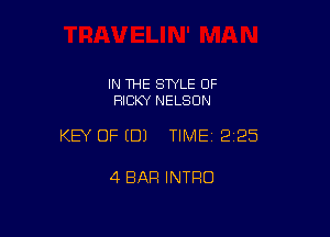 IN THE STYLE OF
RICKY NELSON

KEYOF(DJ TIME 2125

4 BAR INTRO