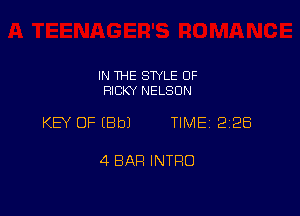 IN THE STYLE 0F
RICKY NELSON

KB OF EBbJ TIME 2128

4 BAR INTRO