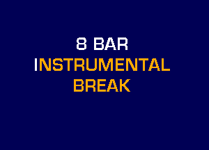 (BBAR
INSTRUMENTAL

BREAK