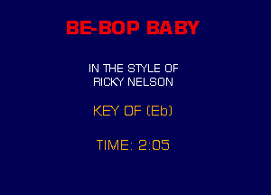 IN THE STYLE OF
RICKY NELSON

KEY OF (Eb)

TlMEt 205