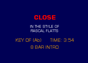 IN THE STYLE 0F
RASCAL FLATTS

KEY OF (Ab) TIME 354
8 BAR INTRO
