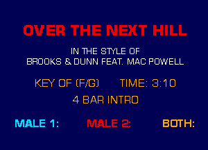 IN THE STYLE UF

BROOKS 8DUNN FEAT. MAC POWELL

KEY OF EHGJ

MALE 1 E

4 BAR INTRO

TIME 8110

30TH