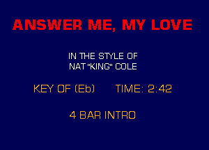 IN THE STYLE OF
NATKING COLE

KEY OF EEbJ TIME12142

4 BAR INTRO