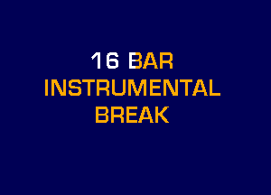 4 6 BAR
INSTRUMENTAL

BREAK