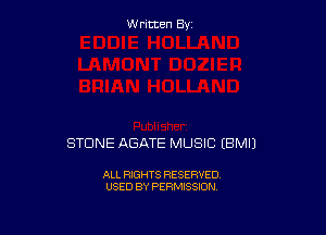 W ritcen By

STONE ABATE MUSIC EBMIJ

ALL RIGHTS RESERVED
USED BY PERMISSION