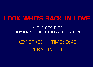 IN THE SWLE 0F
JONATHAN SINGLETCIN 8THE GROVE

KEY OF IE1 TIME13142
4 BAR INTRO

g