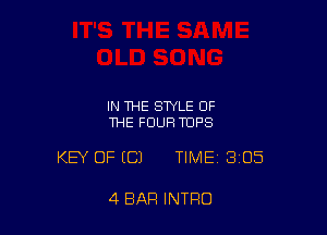 IN THE STYLE OF
THE FOUR TOPS

KEY OF ((31 TIME 305

4 BAR INTRO